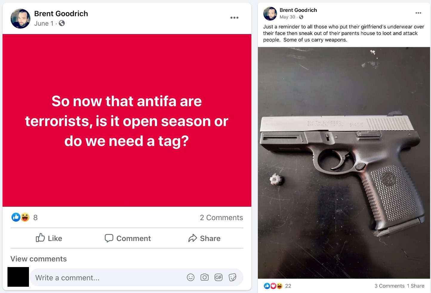 Two FB posts from Brent Goorich. One asks if you need tags to kill Antifa, the other is a picture of his gun and a threat to shoot anyone who covers their face. 
